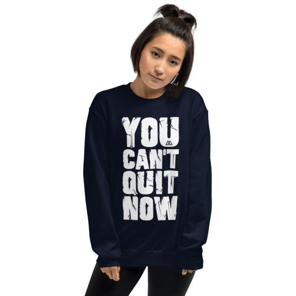 Safemode - You Can't Quit Now (Unisex Sweatshirt)