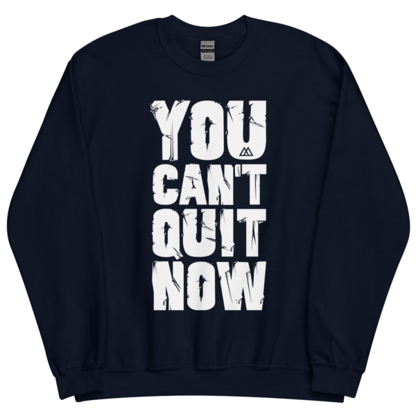 Safemode - You Can't Quit Now (Unisex Sweatshirt) - Image 3