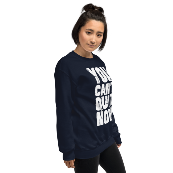 Safemode - You Can't Quit Now (Unisex Sweatshirt) - Image 4